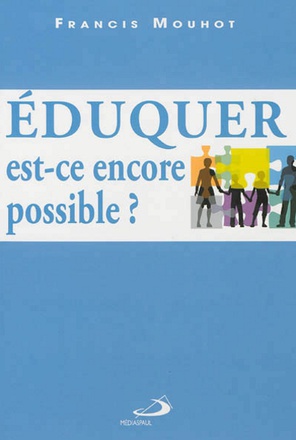 EDUQUER : EST-CE ENCORE POSSIBLE ?