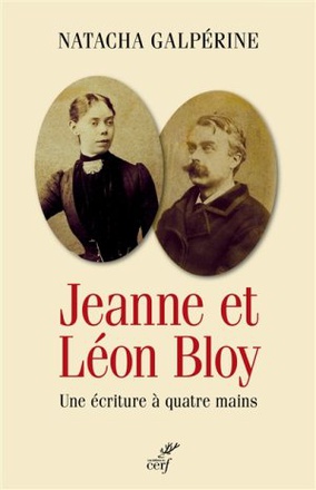 JEANNE ET LEON BLOY. UNE ECRITURE A QUATRE MAINS