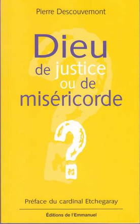 DIEU DE JUSTICE OU DE MISERICORDE ?