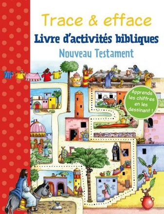 TRACE & EFFACE - NOUVEAU TESTAMENT - LIVRE DACTIVITES BIBLIQUES