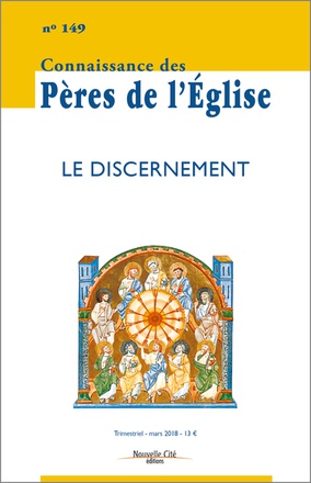 CONNAISSANCE DES PERES DE L'EGLISE N 149 - LE DISCERNEMENT