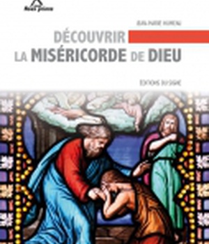 DECOUVRIR LA MISERICORDE DE DIEU