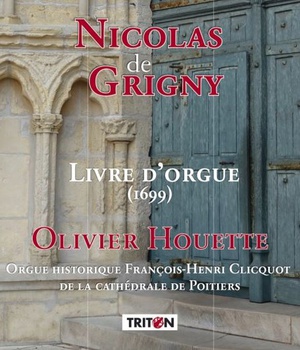 NICOLAS DE GRIGNY : LE LIVRE D ORGUE 2CD - CATHEDRALE DE POITIERS
