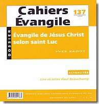 CAHIERS EVANGILE - NUMERO 137 L'EVANGILE DE JESUSCHRIST SELON SAINT LUC