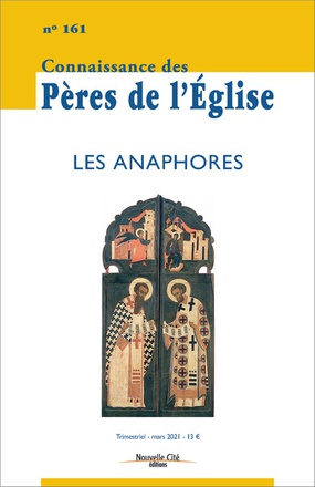 CONNAISSANCE DES PERES DE L'EGLISE N 161 - LES ANAPHORES