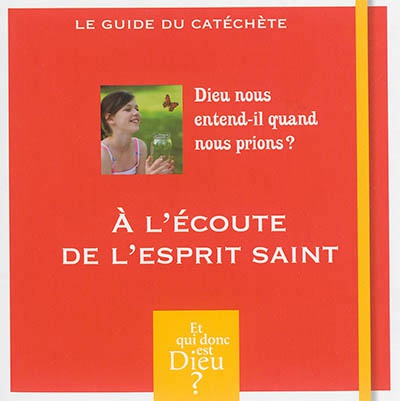 ET QUI DONC EST DIEU - MODULE 9 - ANIMATEUR - A L ECOUTE DE L ESPRIT SAINT