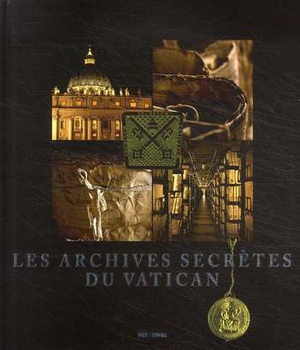 LES ARCHIVES SECRETES DU VATICAN