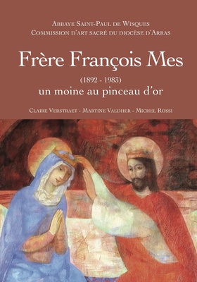 FRERE FRANCOIS MES (1892-1983) - UN MOINE AU PINCEAU D'OR