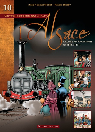 BD ALSACE T.10 L'ALSACE DES ROMANTIQUES