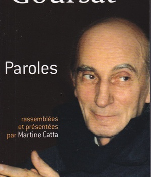 PIERRE GOURSAT - PAROLES - RASSEMBLEES ET PRESENTEES PAR MARTINE CATTA