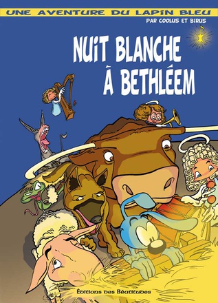 NUIT BLANCHE A BETHLEEM UNE AVENTURE AVEC LE LAPIN BLEU TOME 1