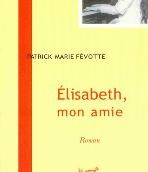 ELISABETH, MON AMIE - ROMAN