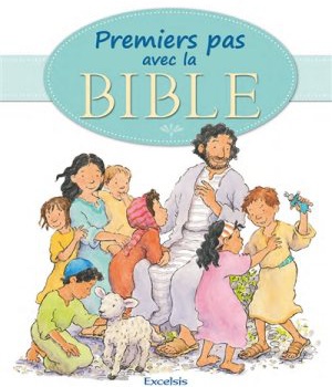 PREMIERS PAS AVEC LA BIBLE