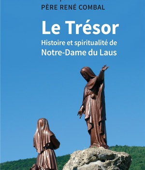 LE TRESOR - HISTOIRE ET SPIRITUALITE DE NOTRE-DAME DU LAUS