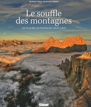 LE SOUFFLE DES MONTAGNES - LES PLUS BELLES PHOTOS DES HAUTS LIEUX
