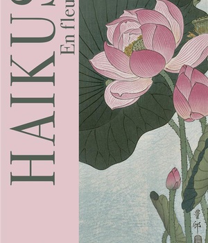 HAIKUS. EN FLEURS