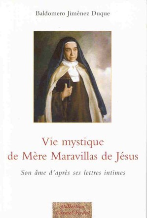 VIE MYSTIQUE DE MERE MARAVILLAS DE JESUS - SON AME D'APRES SES LETTRES INTIMES