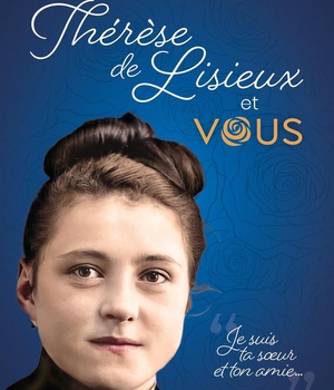 THERESE DE LISIEUX ET VOUS - JE SUIS TA SOEUR ET TON AMIE...