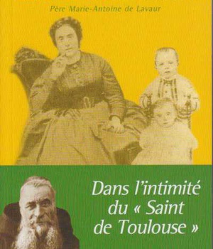 LETTRES A SA FAMILLE - DANS L'INTIMITE DU SAINT DE TOULOUSE
