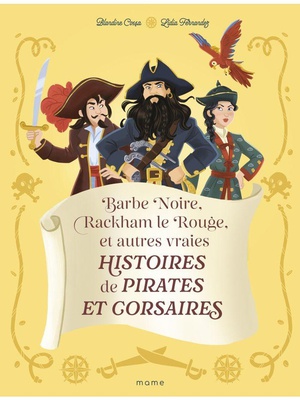 BARBE NOIRE, RACKHAM LE ROUGE ET AUTRES VRAIES HISTOIRES DE PIRATES ET CORSAIRES