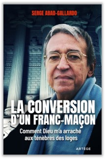 LA CONVERSION D'UN FRANC-MACON - COMMENT DIEU M'A ARRACHE AUX TENEBRES DES LOGES