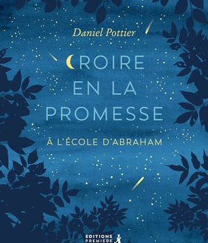 CROIRE EN LA PROMESSE - A L'ECOLE D'ABRAHAM
