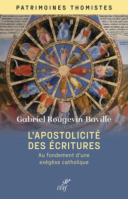 L'APOSTOLICITE DES ECRITURES - AU FONDEMENT D'UNE EXEGESE CATHOLIQUE