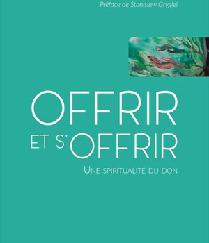 OFFRIR ET S'OFFRIR - LES MILLE ET UNE FACETTES DU DON