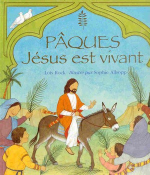 PAQUES : JESUS EST VIVANT
