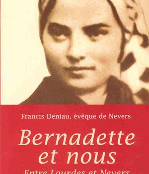BERNADETTE ET NOUS - ENTRE LOURDES ET NEVERS