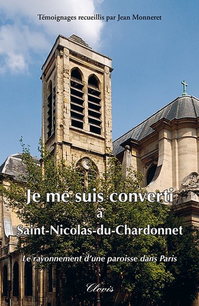 JE ME SUIS CONVERTI A SAINT-NICOLAS-DU-CHARDONNET