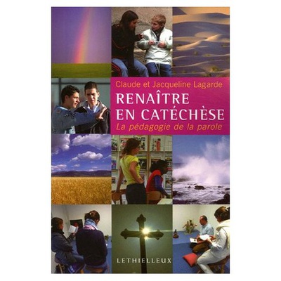 RENAITRE EN CATECHESE - LA PEDAGOGIE DE LA PAROLE