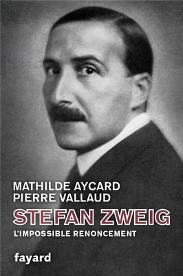 STEFAN ZWEIG, L'IMPOSSIBLE RENONCEMENT