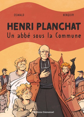 HENRI PLANCHAT - UN ABBE SOUS LA COMMUNE