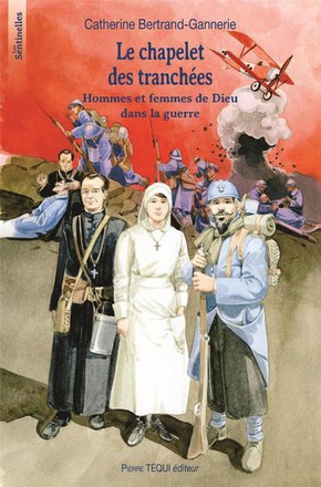 LE CHAPELET DES TRANCHEES - LES SENTINELLES - HOMMES ET FEMMES DE DIEU DANS LA GUERRE