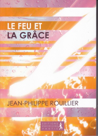 LE FEU ET LA GRACE