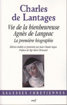 VIE DE LA BIENHEUREUSE AGNES DE LANGEAC - LA PREMIERE BIOGRAPHIE