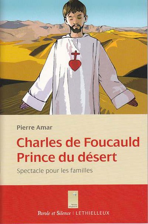 CHARLES DE FOUCAULD, PRINCE DU DESERT
