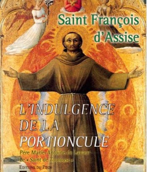L'INDULGENCE DE LA PORTIONCULE - ST FRANCOIS D'ASSISE