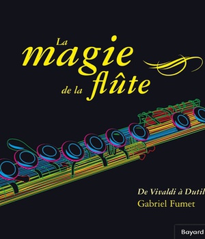 LA MAGIE DE LA FLUTE - DE VIVALDI A DUTILLEUX - CD AUDIO