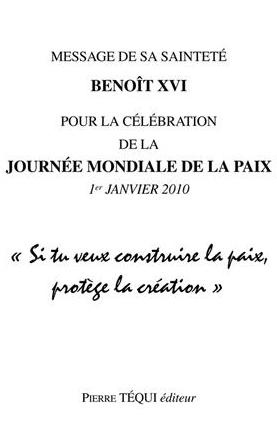 MESSAGE DE S.S. BENOIT XVI POUR LA CELEBRATION DE LA JOURNEE MONDIALE DE LA PAIX - 1ER JANVIER 2010