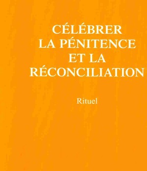 CELEBRER LA PENITENCE ET LA RECONCILIATION POUR LE CELEBRANT