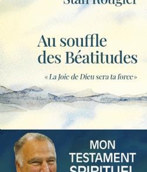 AU SOUFFLE DES BEATITUDES - LA JOIE DE DIEU SERA TA FORCE