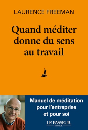QUAND MEDITER DONNE DU SENS AU TRAVAIL