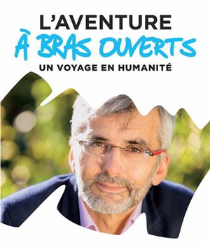 L'AVENTURE A BRAS OUVERTS - UN VOYAGE EN HUMANITE