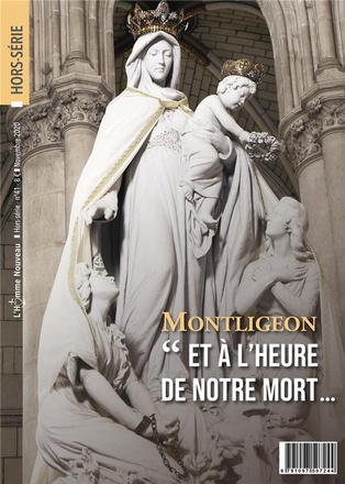 MONTLIGEON ET A L'HEURE DE NOTRE MORT... - HORS-SERIE L'HOMME NOUVEAU N 41