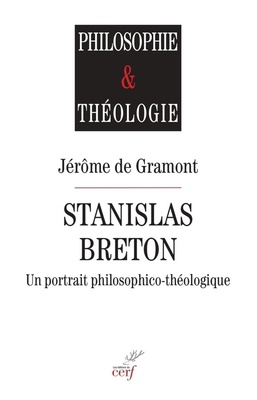STANISLAS BRETON - UN PORTRAIT PHILOSOPHICO-THEOLOGIQUE