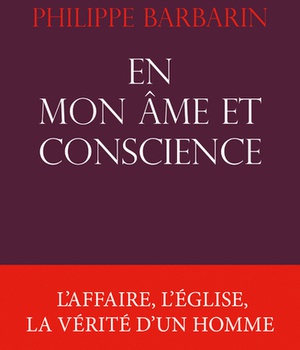 EN MON AME ET CONSCIENCE - L'AFFAIRE, L'EGLISE, LA VERITE D'UN HOMME