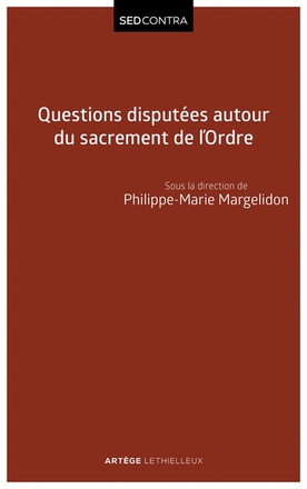 QUESTIONS DISPUTEES AUTOUR DU SACREMENT DE L'ORDRE - ETUDES ET PROPOSITIONS