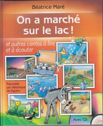 ON A MARCHE SUR LE LAC! ET AUTRES CONTES A LIRE ET A ECOUTER + CD